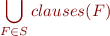 \begin{equation*}
    \bigcup_{F \in S} clauses(F)
\end{equation*}