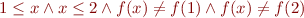 \begin{equation*}
    1 \le x \land x \le 2 \land f(x) \neq f(1) \land f(x) \neq f(2)
\end{equation*}